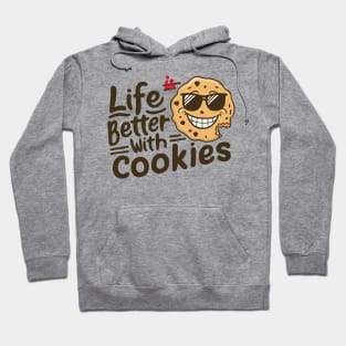 Life is better with cookies Hoodie